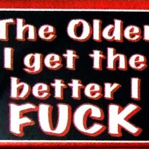 Magnet - The Older I Get The Better I F*ck