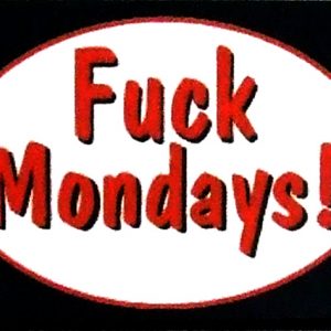 Magnet - F*ck Mondays!