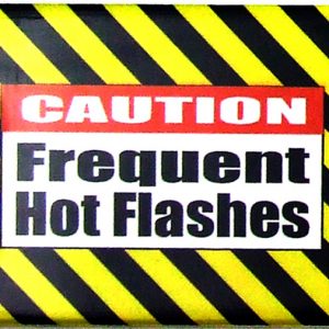 Magnet - Caution Frequent Hot Flashes