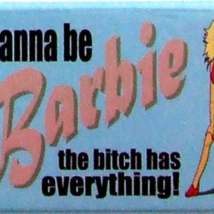 Magnet - I Wanna be Barbie..