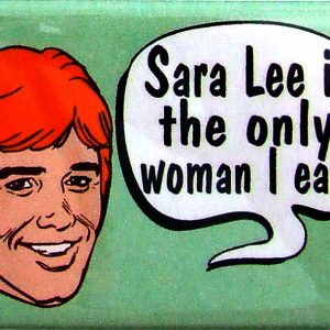 Magnet - Sara Lee is