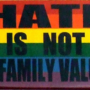 Magnet - Hate is not a family value.