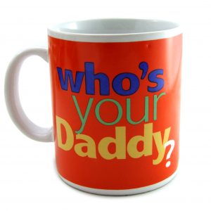 Who's Your Daddy? Mug